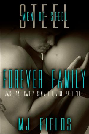 [Men of Steel 05] • Forever Family · Jase and Carly Summer Loving Part Due